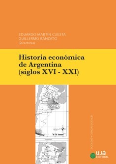 Cuesta, Eduardo Martín; Banzato Guillermo (Dirs.). Historia Económica de Argentina (siglos XVI- XXI).